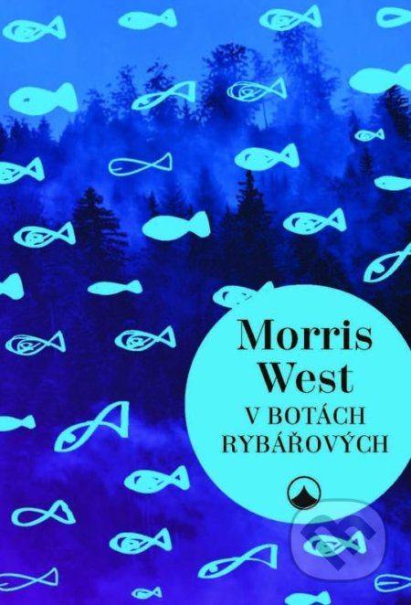V botách Rybářových - Morris West, Karmelitánské nakladatelství, 2018