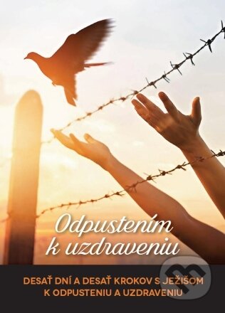 Kniha: Odpustením k uzdraveniu (Mária Vicenová). Oáza Michala Archanjela, 2024