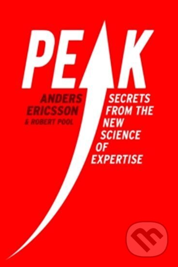 Kniha: Peak - Secrets from the New Science of Expertise (Anders Ericsson)