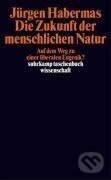 Kniha: Die Zukunft der menschlichen Natur. Auf dem Weg zu einer liberalen Eugenik? (Jürgen Habermas). Suhrkamp, 2010