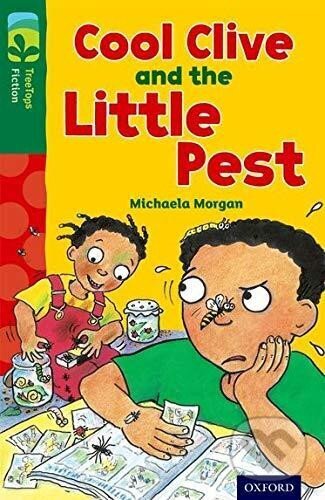 Kniha: Oxford Reading Tree TreeTops Fiction 12 More Pack A Cool Clive and the Little Pest (Michaela Morgan)