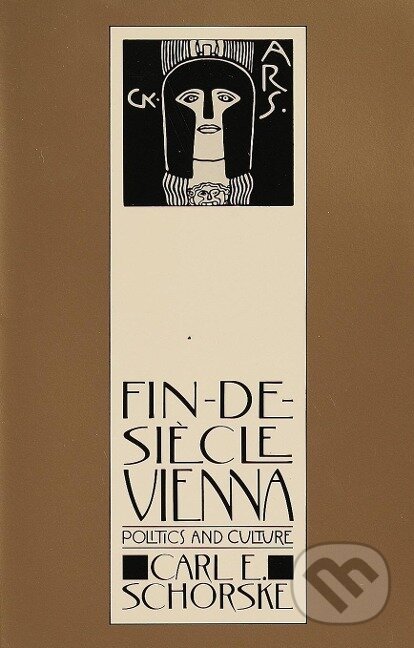 Kniha: Fin-De-Siecle Vienna (Carl E. Schorske). Random House, 1993