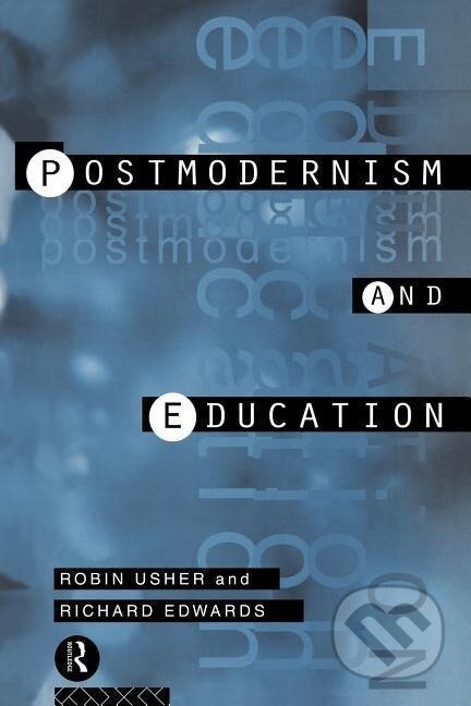 Kniha: Postmodernism and Education (Richard Edwards). Routledge, 1994