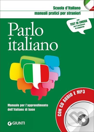 Kniha: Parlo italiano:Manuale pratico per stranieri con MP3 (autorů kolektiv). Giunti, 2017