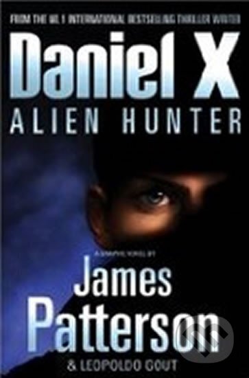 Kniha: Daniel X: Alien Hunter (James Patterson). Century, 2008