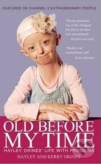 Kniha: Old Before My Time (Hayley Okines). Accent, 2015
