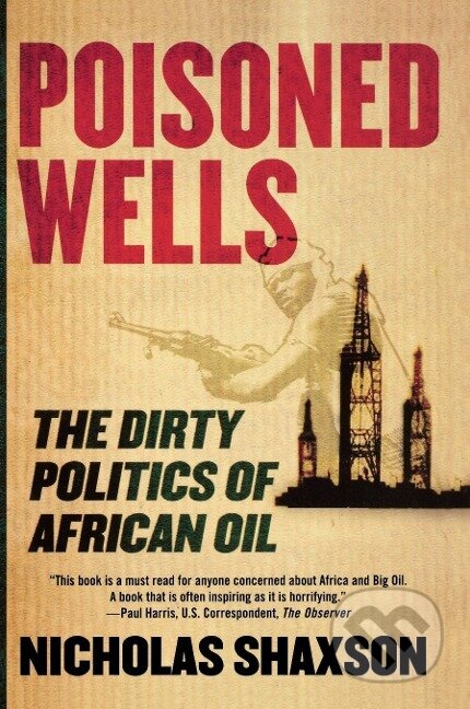 Kniha: Poisoned Wells (Nicholas Shaxson). St. Martins Griffin, 2008