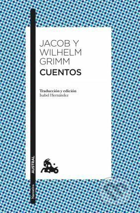 Kniha: Cuentos (Karl Ludwig Jacob Grimm a Karl Wilhelm Grimm). Espasa, 2021