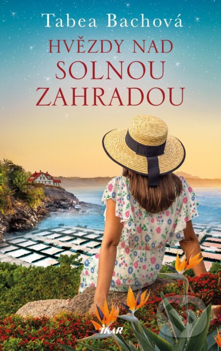Kniha: Hvězdy nad solnou zahradou (Tabea Bach). Ikar CZ, 2025