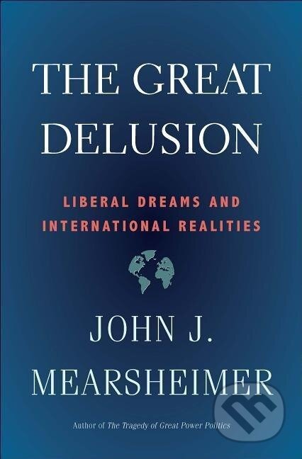 The Great Delusion. Liberal Dreams and International Realities koupíte na Martinus.cz