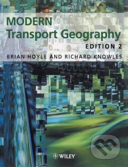 Kniha: Modern Transport Geography 2 Rev (Hoyle). John Wiley & Sons, 1999
