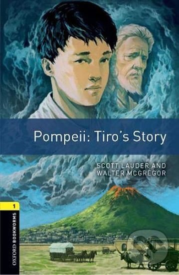 Kniha: Oxford Bookworms Library 1 Pompeii: Tiro´s Story (Angus Scott Lauder)