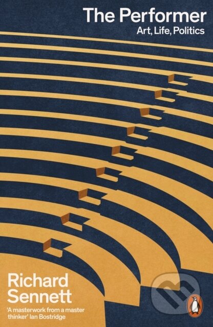 The Performer (Art, Life, Politics) - Richard Sennett - kniha z kategorie Odborné a naučné
