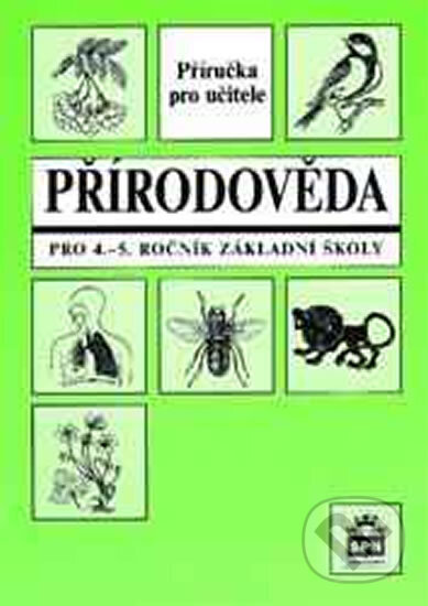 Kniha: Přírodověda pro 4.a 5.ročník základní školy - Metodická příručka (Jarmila Mladá)