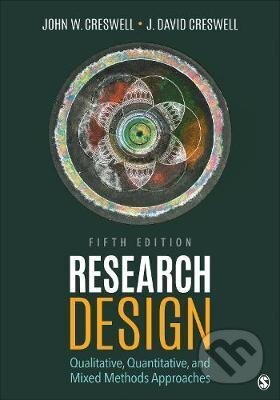 Kniha: Research Design: Qualitative, Quantitative, and Mixed Methods Approach (W. John Creswell)