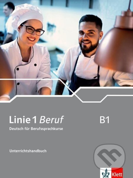 Kniha: Linie 1 Beruf B1 – Unterrichtshandbuch (Corinna Gerhard). Klett