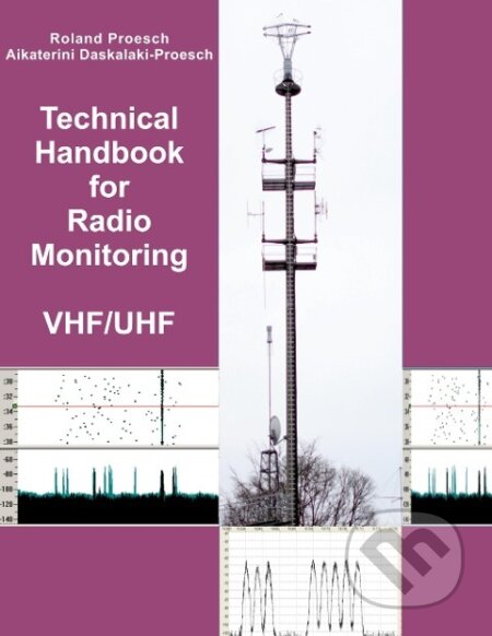 Kniha: Technical Handbook for Radio Monitoring VHF/UHF (Roland Proesch). BOOKS ON DEMAND, 2022
