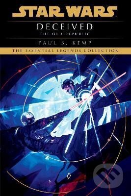 Kniha: Deceived: Star Wars Legends (The Old Republic) (S. Paul Kemp). Random US, 2022