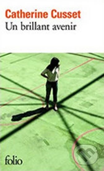 Kniha: UN Brillant Avenir (Catherine Cusset). Folio, 2010