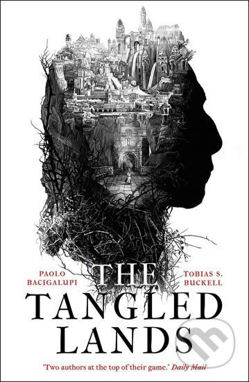 Kniha: The Tangled Lands (Paolo Bacigalupi). Head of Zeus, 2018