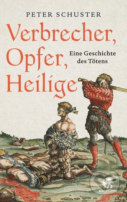 Kniha: Verbrecher, Opfer, Heilige (Peter Schuster)