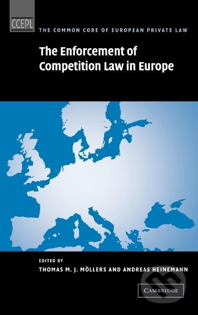 Kniha: The Enforcement of Competition Law in Europe (Thomas M. J. Mollers). Cambridge University Press, 2009