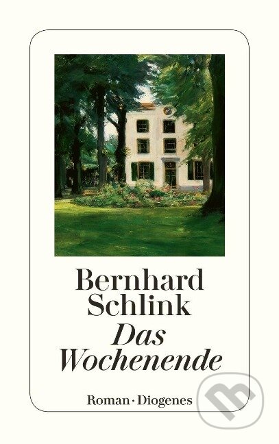 Kniha: Das Wochenende (Bernhard Schlink). Diogenes Verlag, 2010