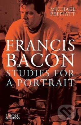 Kniha: Francis Bacon: Studies for a Portrait (Michael Peppiatt)