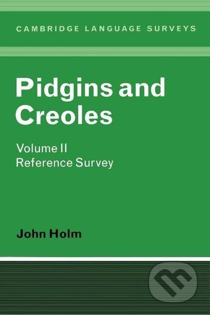 Kniha: Pidgins and Creoles Volume II (John A. Holm). Cambridge University Press, 1989