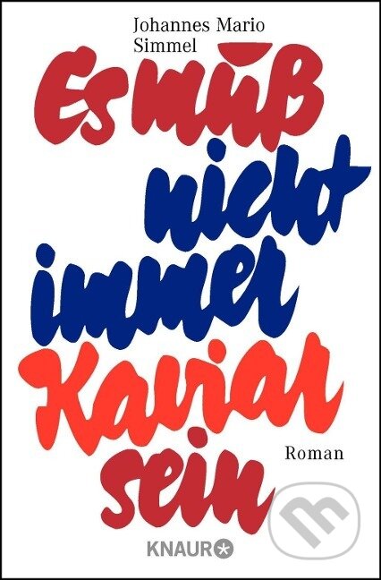 Kniha: Es muß nicht immer Kaviar sein (Johannes Mario Simmel). Knaur Taschenbuch Verlag, 1983