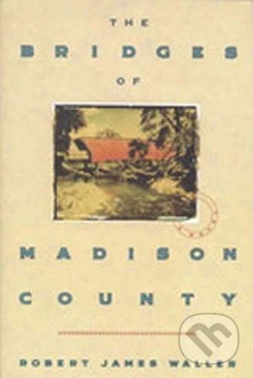 Kniha: The Bridges of Madison County (James Robert Waller). Warner Books, 1992