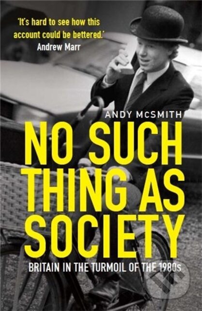 Kniha: No Such Thing as Society (Andy Mcsmith). Constable, 2011