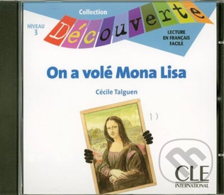 Kniha: Découverte 3 Adolescents: On a volé Mona Lisa - CD audio (Cécile Talguen)