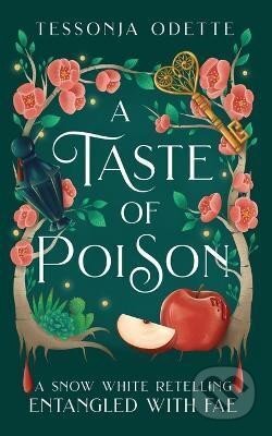 Kniha: A Taste of Poison: A Snow White Retelling (Tessonja Odette). Ingram Publisher Services US, 2022