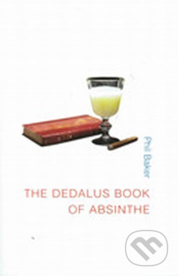 Kniha: The Dedalus Book of Absinthe (Phil Baker). Dedalus, 2005