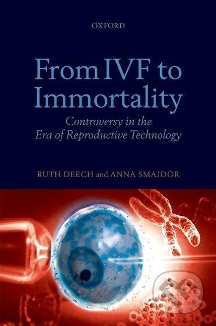 Kniha: From IVF to Immortality (Ruth Deech)