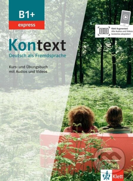 Kniha: Kontext 1 Express (B1+) - Kursbuch/Übungsbuch + MP3/Video allango.net (Ute Koithan). Klett, 2021