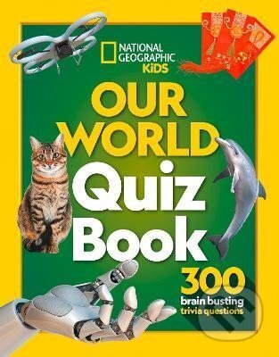 Kniha: Our World Quiz Book: 300 brain busting trivia questions (National Geographic Kids) (Kids Geographic National). HarperCollins Publishers, 2021