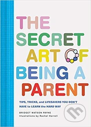 Kniha Secret Art of Being a Parent