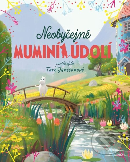 Kniha: Neobyčejné muminí údolí (Amanda Li a Libor Štukavec)