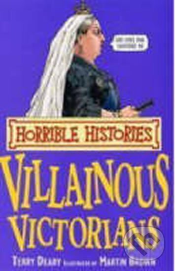 Kniha: Villainous Victorians (Terry Deary). Scholastic, 2008