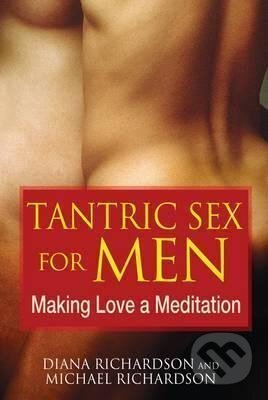 Kniha: Tantric Sex for Men : Making Love a Meditation (Diana Richardson)