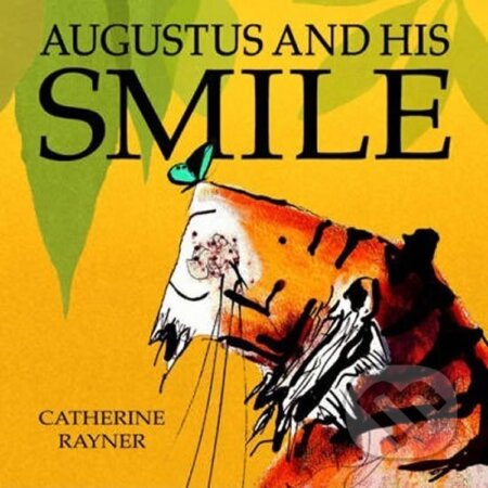 Kniha: Augustus and His Smile (Catherine Rayner)