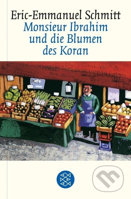 Kniha: Monsieur Ibrahim und die Blumen des Koran (Annette Bäcker). Fischer Taschenbuch, 2004
