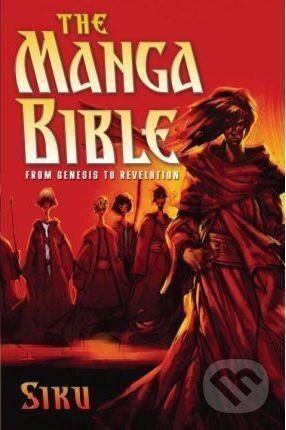 Kniha: The Manga Bible : From Genesis to Revelation (Siku). WaterBrook, 2008