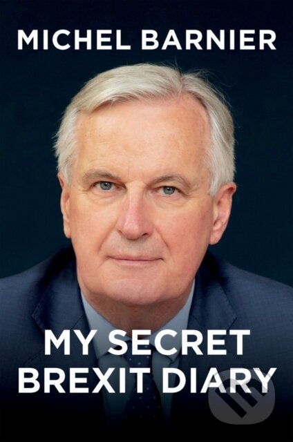 Kniha: My Secret Brexit Diary (Michel Barnier)