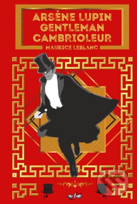 Kniha: Arsene Lupin Gentleman Cambrioleur (Maurice Leblanc)