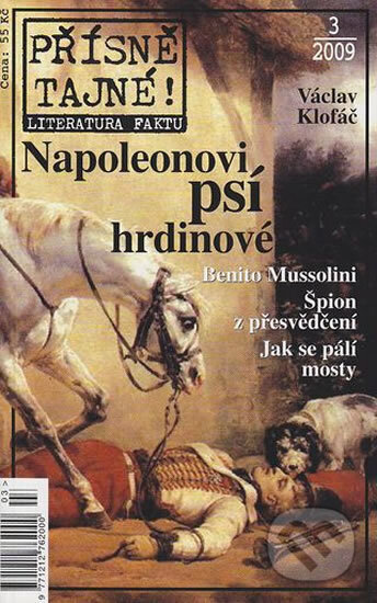 Kniha: Napoleonovi psí hrdinové: Přísně tajné! 3/2009 (Václav Klofáč). Pražská vydavatelská společnost, 2009