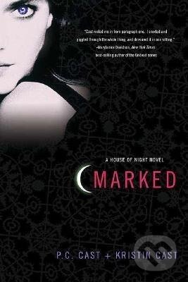 Kniha: House of Night 01. Marked (P. C. Cast). , 2007