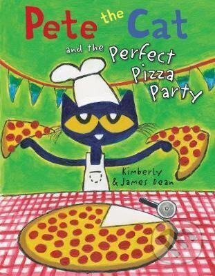 Kniha: Pete the Cat and the Perfect Pizza Party (James Dean)